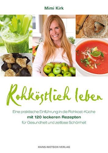 Rohköstlich leben – Mimi Kirk