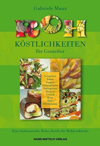 Rohköstlichkeiten für Genießer – Gabriele Mauz