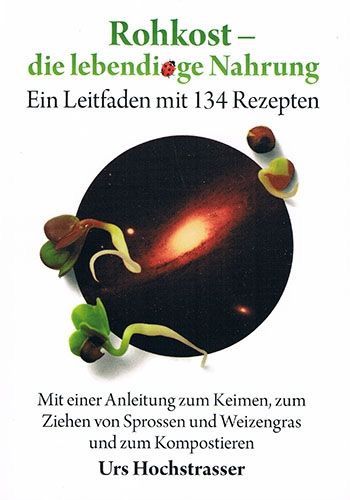 Rohkost – die lebendige Nahrung – Urs Hochstrasser