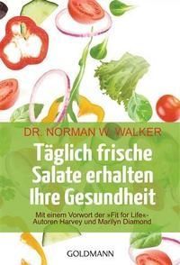 Täglich frische Salate erhalten Ihre Gesundheit – Dr. Norman W. Walker
