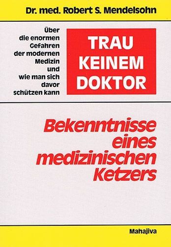 Trau keinem Doktor! – Dr. Robert S. Mendelsohn