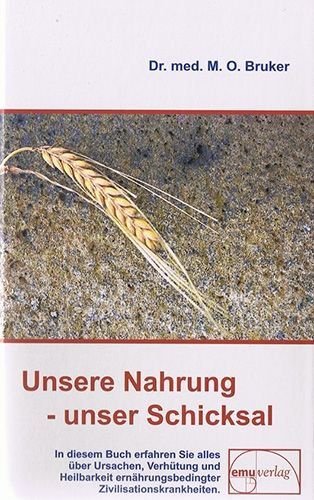 Unsere Nahrung – unser Schicksal – Dr. med. Max O. Bruker
