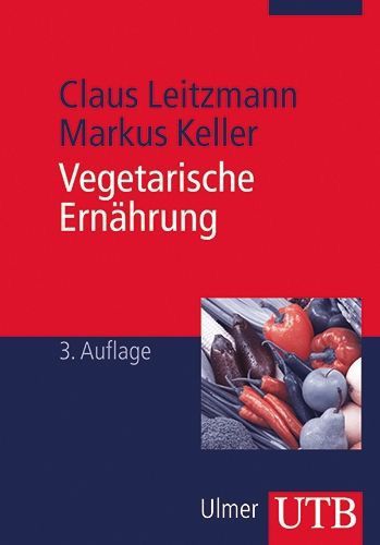 Vegetarische Ernährung – Claus Leitzmann / Markus Keller