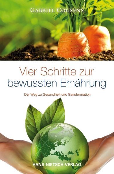 Vier Schritte zur bewußten Ernährung – Gabriel Cousens