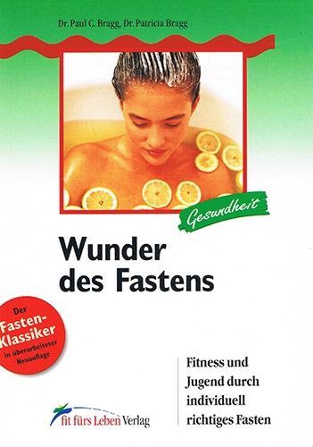 Wunder des Fastens – Paul Bragg / Patricia Bragg