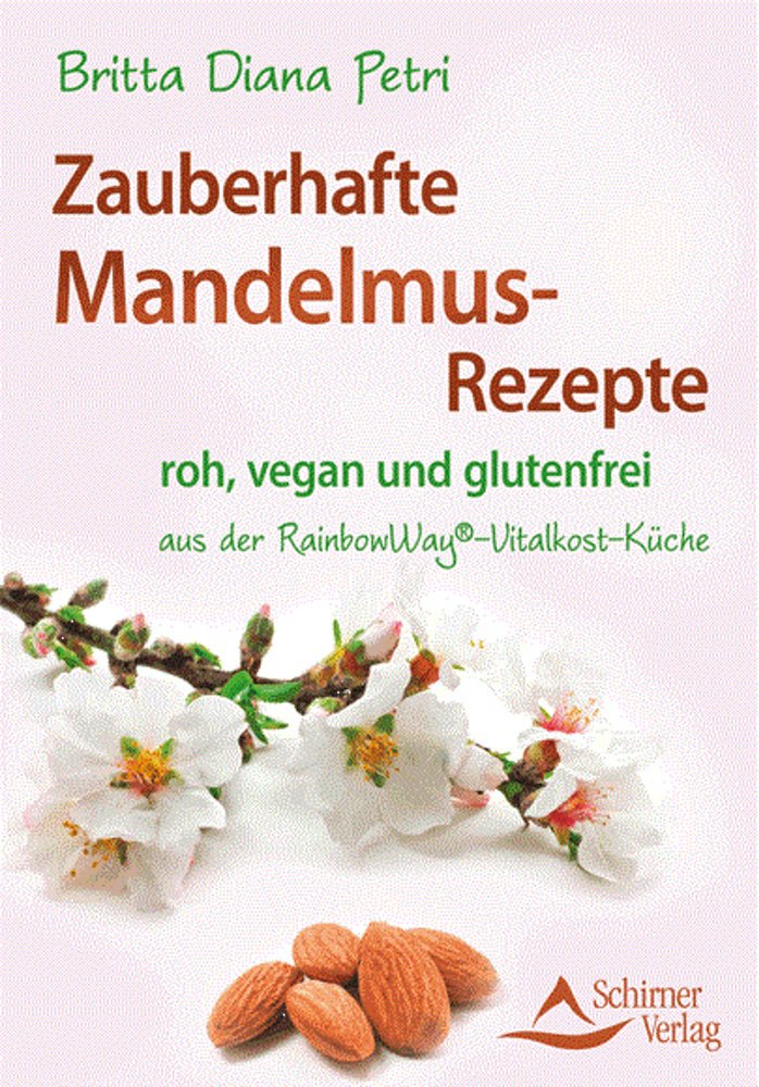 Zauberhafte Mandelmus-Rezepte – Britta Diana Petri
