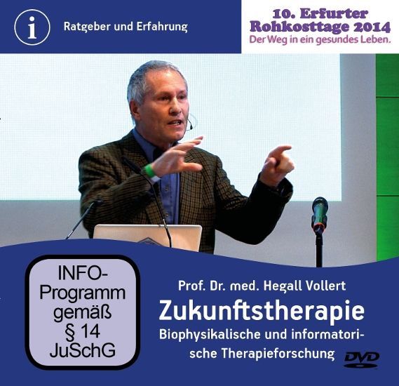 Zukunftstherapie – Biophysikal. u. informatorische Therapieforschung – Vollert, Dr. med. Hegall